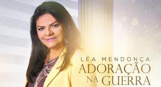 Léa Mendonça lança novo CD, Adoração na Guerra
